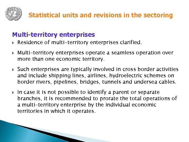 Statistical units and revisions in the sectoring Multi-territory enterprises Residence of multi-territory enterprises clarified.