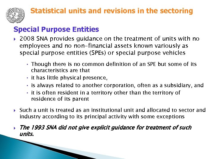 Statistical units and revisions in the sectoring Special Purpose Entities 2008 SNA provides guidance