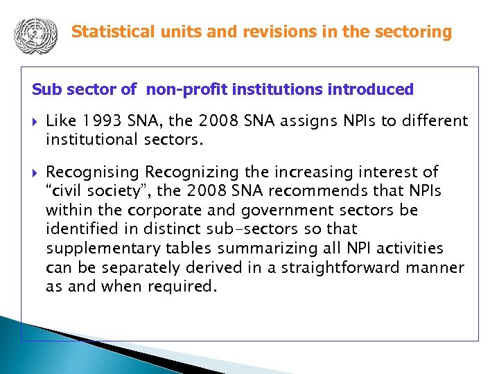 Statistical units and revisions in the sectoring Sub sector of non-profit institutions introduced Like