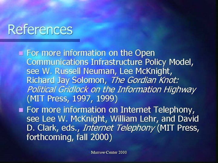 References n For more information on the Open Communications Infrastructure Policy Model, see W.