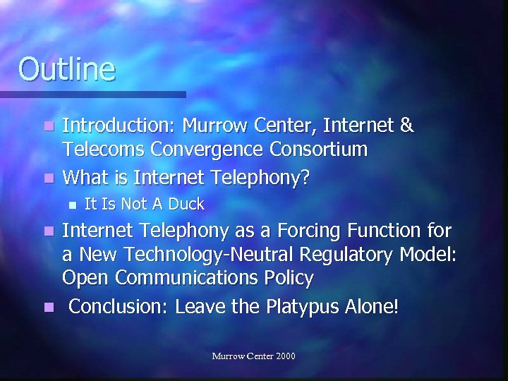 Outline Introduction: Murrow Center, Internet & Telecoms Convergence Consortium n What is Internet Telephony?