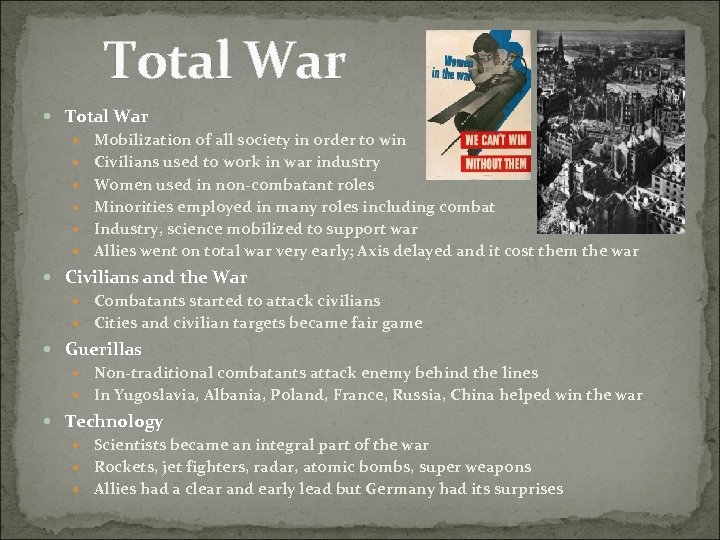 Total War Mobilization of all society in order to win Civilians used to work