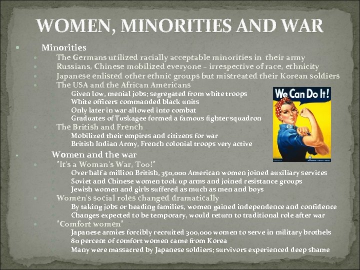 WOMEN, MINORITIES AND WAR Minorities The Germans utilized racially acceptable minorities in their army