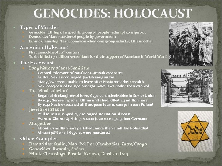 GENOCIDES: HOLOCAUST Types of Murder Genocide: Killing of a specific group of people, attempt
