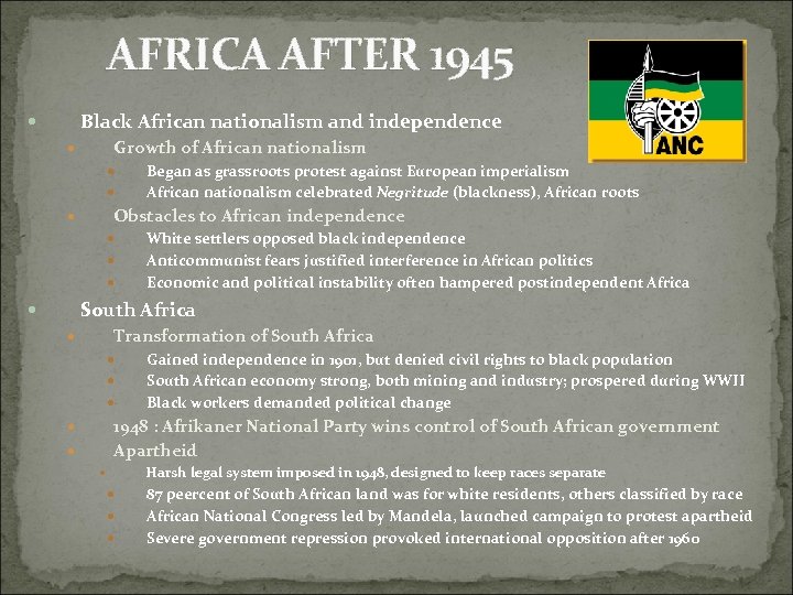 AFRICA AFTER 1945 Black African nationalism and independence Growth of African nationalism Began as