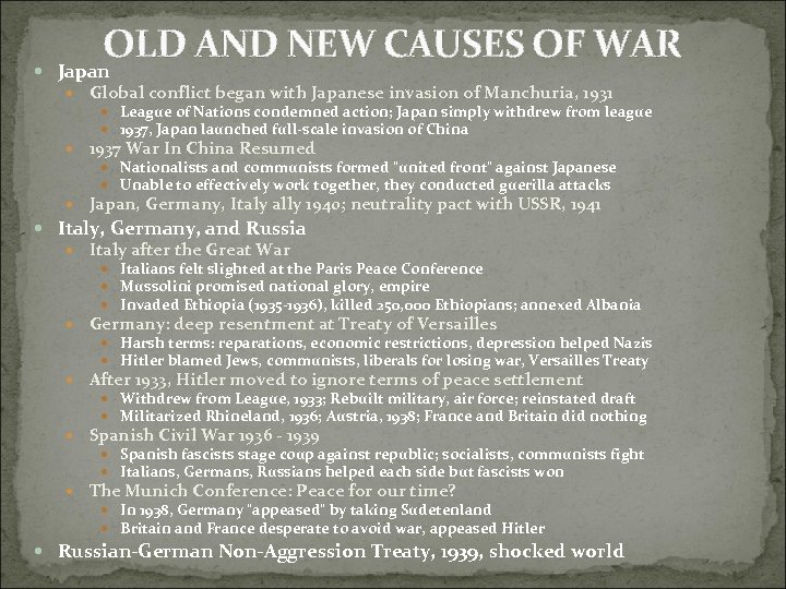 OLD AND NEW CAUSES OF WAR Japan Global conflict began with Japanese invasion of