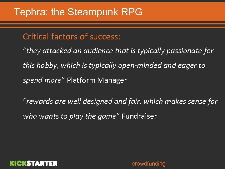 Tephra: the Steampunk RPG Critical factors of success: “they attacked an audience that is