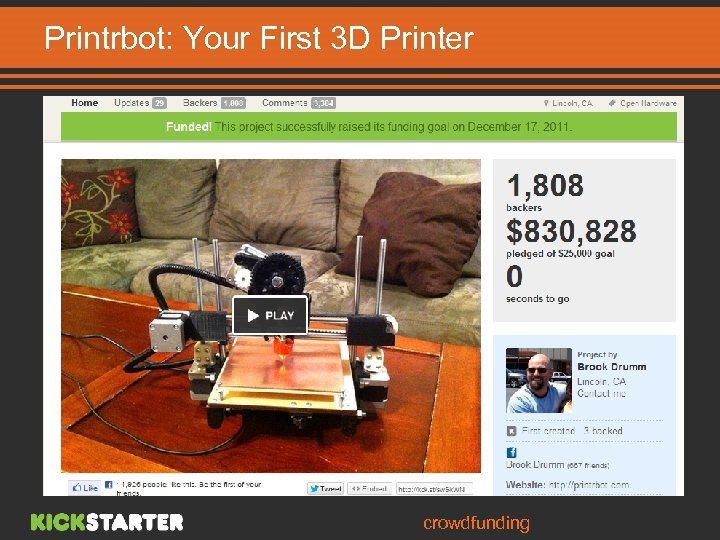 Printrbot: Your First 3 D Printer Higher financing rate in Technology category crowdfunding 