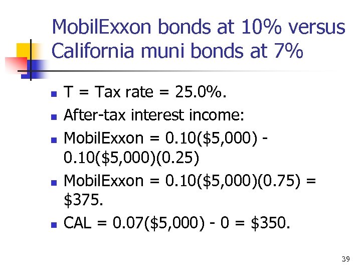 Mobil. Exxon bonds at 10% versus California muni bonds at 7% n n n