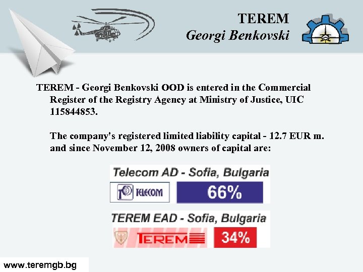 TEREM Georgi Benkovski TEREM - Georgi Benkovski OOD is entered in the Commercial Register