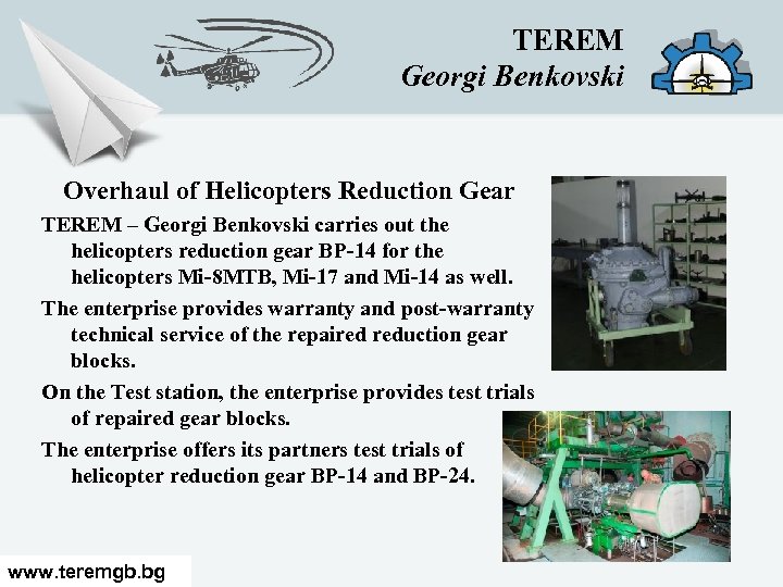 TEREM Georgi Benkovski Overhaul of Helicopters Reduction Gear TEREM – Georgi Benkovski carries out
