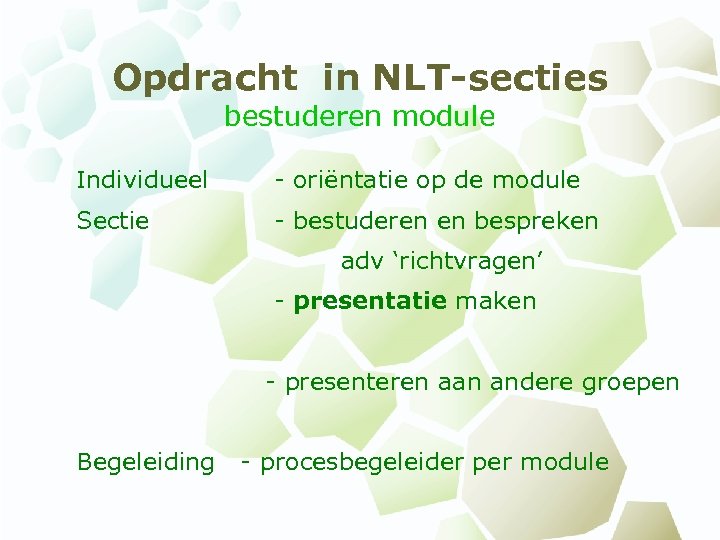 Opdracht in NLT-secties bestuderen module Individueel - oriëntatie op de module Sectie - bestuderen