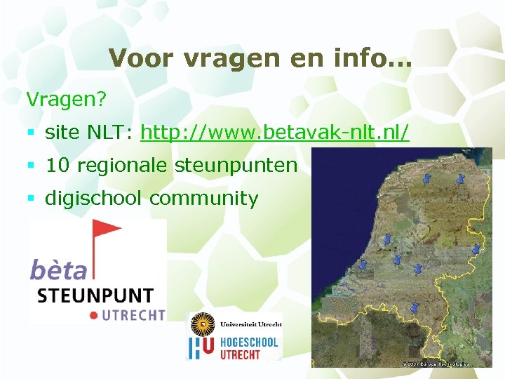 Voor vragen en info… Vragen? § site NLT: http: //www. betavak-nlt. nl/ § 10