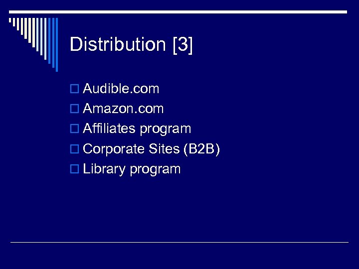 Distribution [3] o Audible. com o Amazon. com o Affiliates program o Corporate Sites