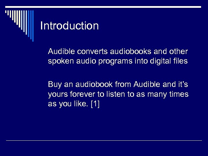 Introduction Audible converts audiobooks and other spoken audio programs into digital files Buy an