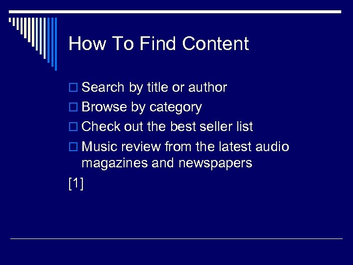 How To Find Content o Search by title or author o Browse by category