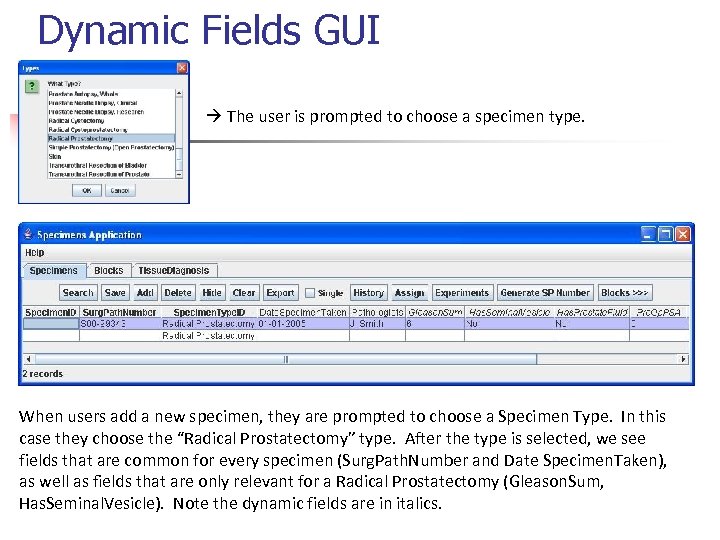 Dynamic Fields GUI The user is prompted to choose a specimen type. When users