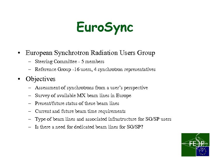 Euro. Sync • European Synchrotron Radiation Users Group – Steering Committee - 5 members