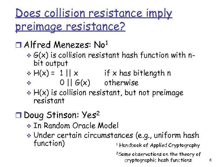 Does collision resistance imply preimage resistance? r Alfred Menezes: No 1 v G(x) is