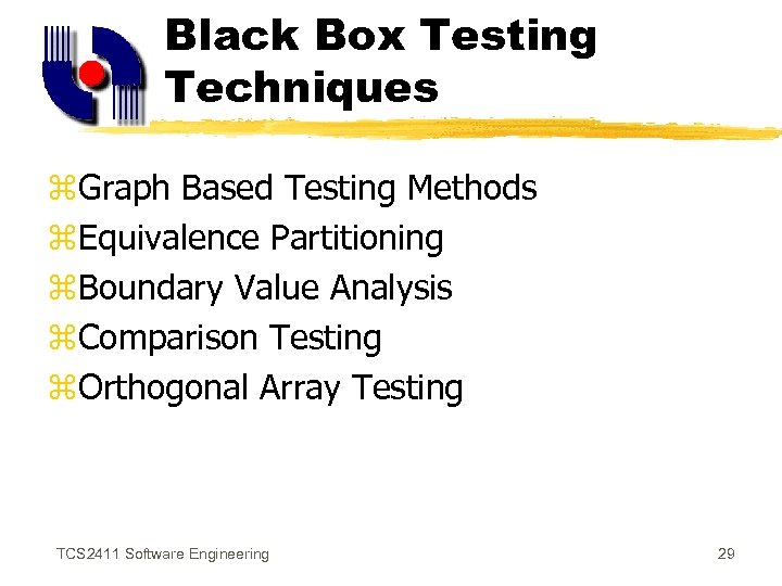 Black Box Testing Techniques z. Graph Based Testing Methods z. Equivalence Partitioning z. Boundary