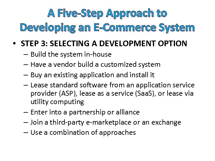 A Five-Step Approach to Developing an E-Commerce System • STEP 3: SELECTING A DEVELOPMENT