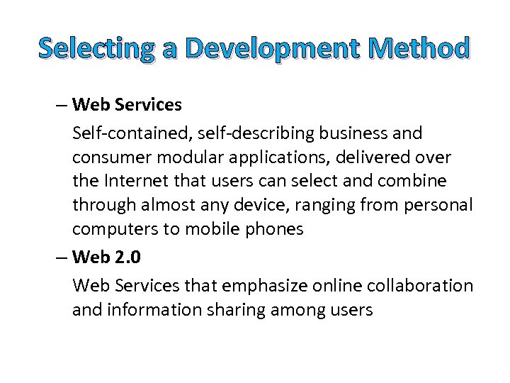 Selecting a Development Method – Web Services Self-contained, self-describing business and consumer modular applications,