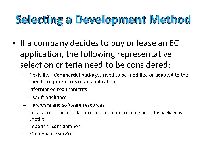 Selecting a Development Method • If a company decides to buy or lease an