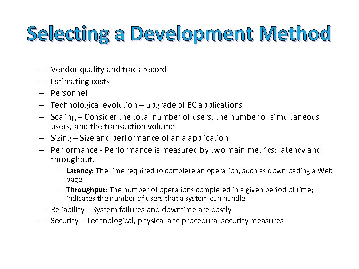 Selecting a Development Method Vendor quality and track record Estimating costs Personnel Technological evolution