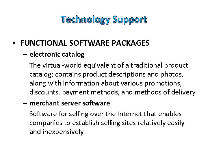 Technology Support • FUNCTIONAL SOFTWARE PACKAGES – electronic catalog The virtual-world equivalent of a