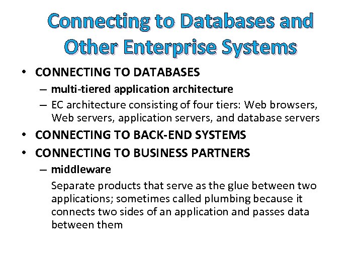 Connecting to Databases and Other Enterprise Systems • CONNECTING TO DATABASES – multi-tiered application