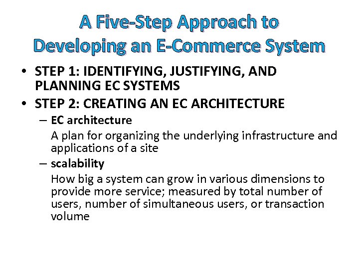 A Five-Step Approach to Developing an E-Commerce System • STEP 1: IDENTIFYING, JUSTIFYING, AND