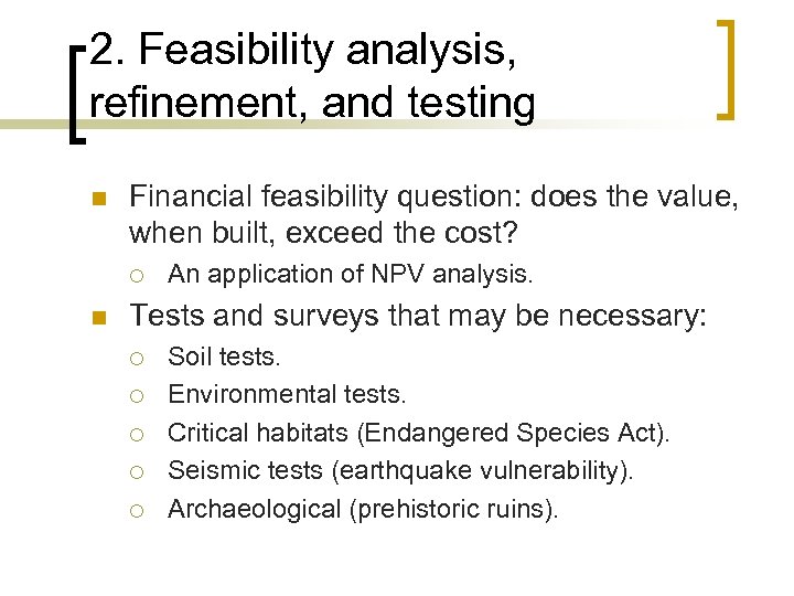 2. Feasibility analysis, refinement, and testing n Financial feasibility question: does the value, when