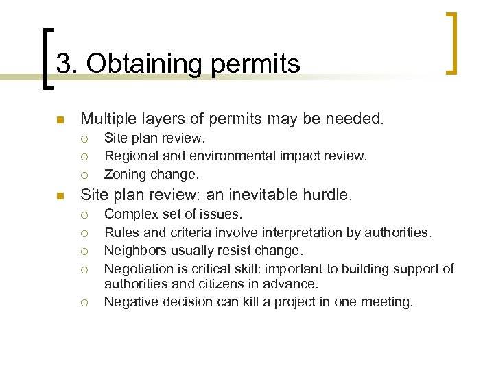 3. Obtaining permits n Multiple layers of permits may be needed. ¡ ¡ ¡