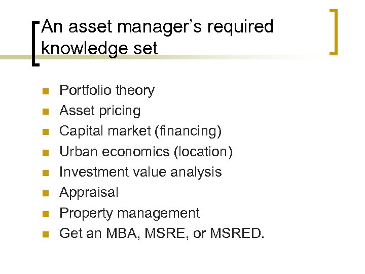 An asset manager’s required knowledge set n n n n Portfolio theory Asset pricing