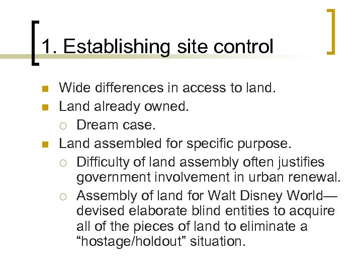 1. Establishing site control n n n Wide differences in access to land. Land