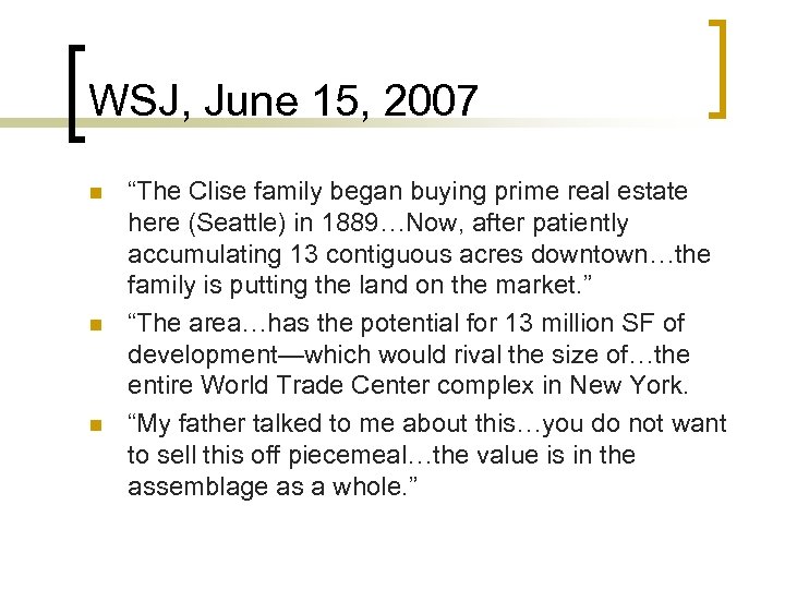 WSJ, June 15, 2007 n n n “The Clise family began buying prime real