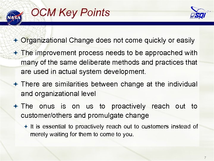OCM Key Points Organizational Change does not come quickly or easily The improvement process