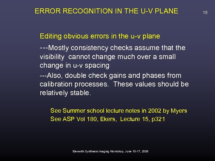 ERROR RECOGNITION IN THE U-V PLANE Editing obvious errors in the u-v plane ---Mostly