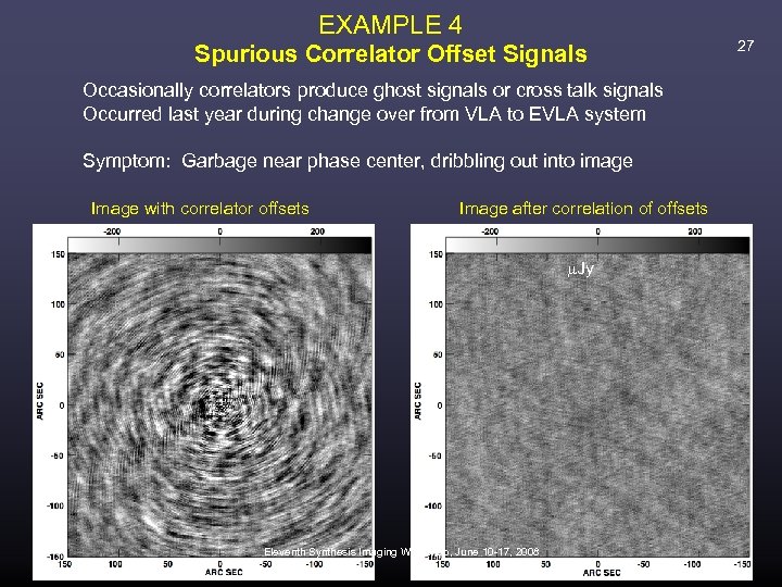 EXAMPLE 4 Spurious Correlator Offset Signals Occasionally correlators produce ghost signals or cross talk