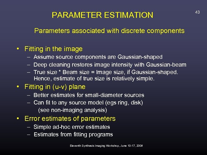 PARAMETER ESTIMATION Parameters associated with discrete components • Fitting in the image – Assume