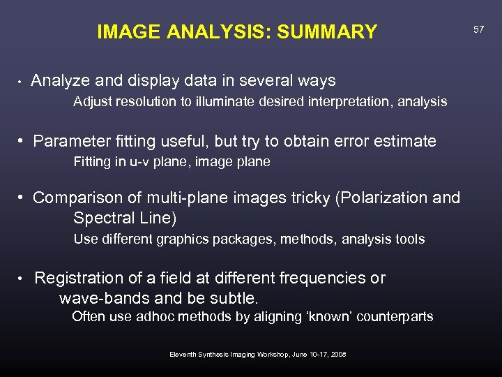 IMAGE ANALYSIS: SUMMARY • Analyze and display data in several ways Adjust resolution to