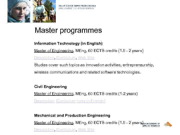  Master programmes Information Technology (in English) Master of Engineering, MEng, 60 ECTS credits