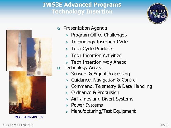 IWS 3 E Advanced Programs Technology Insertion q q Presentation Agenda Ø Program Office