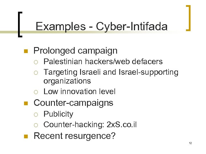 Examples - Cyber-Intifada n Prolonged campaign ¡ ¡ ¡ n Counter-campaigns ¡ ¡ n