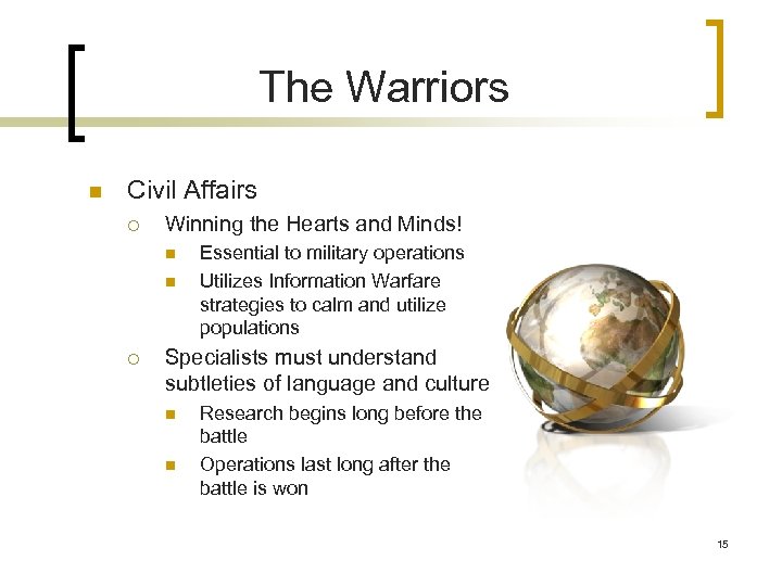 The Warriors n Civil Affairs ¡ Winning the Hearts and Minds! n n ¡