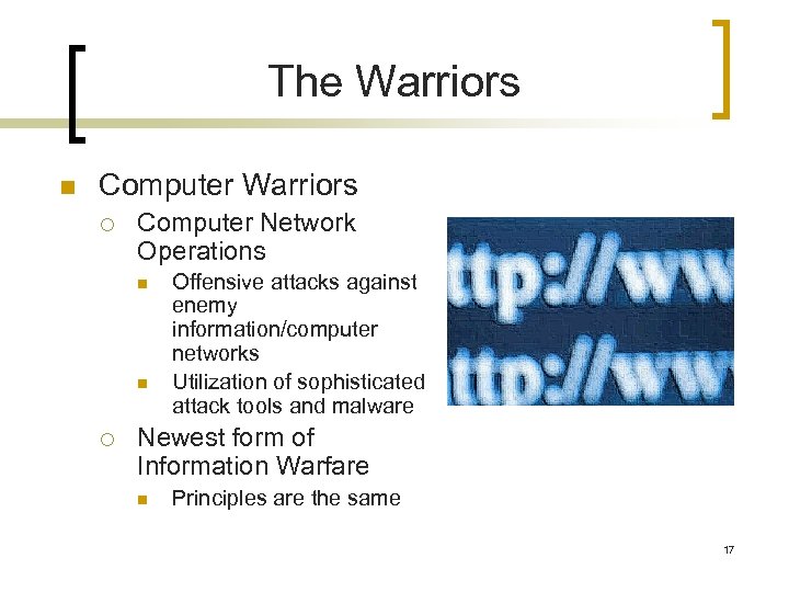 The Warriors n Computer Warriors ¡ Computer Network Operations n n ¡ Offensive attacks