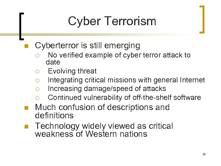 Cyber Terrorism n Cyberterror is still emerging ¡ ¡ ¡ n n No verified