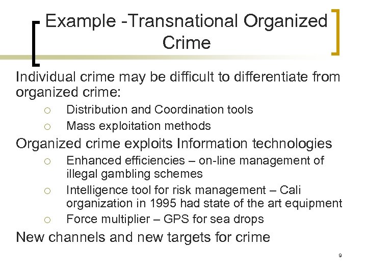 Example -Transnational Organized Crime Individual crime may be difficult to differentiate from organized crime: