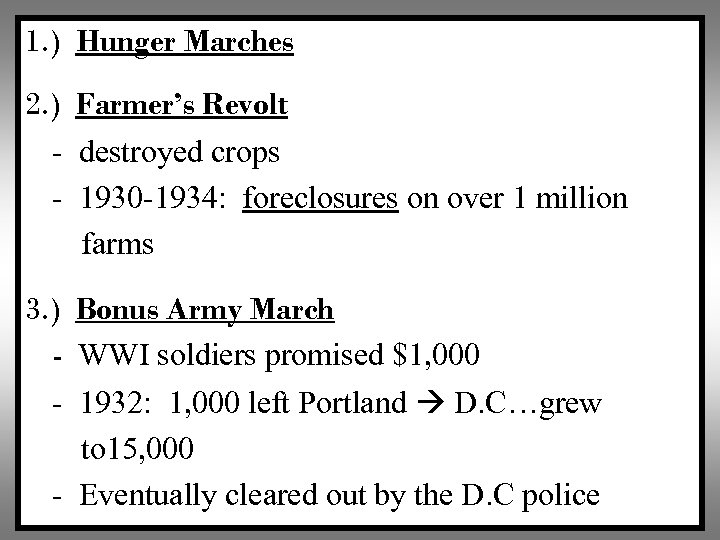 1. ) Hunger Marches 2. ) Farmer’s Revolt - destroyed crops - 1930 -1934: