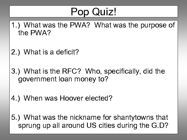 Pop Quiz! 1. ) What was the PWA? What was the purpose of the